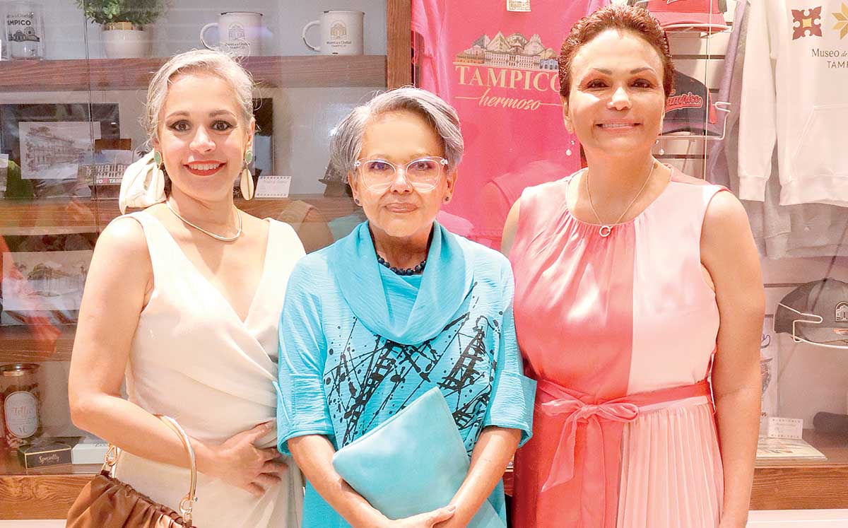 ZAIDA DE NISHIMURA, BERTHA SÁNCHEZ Y ADRIANA DE DIMAS llegaron puntuales al Museo de la Ciudad Tampico