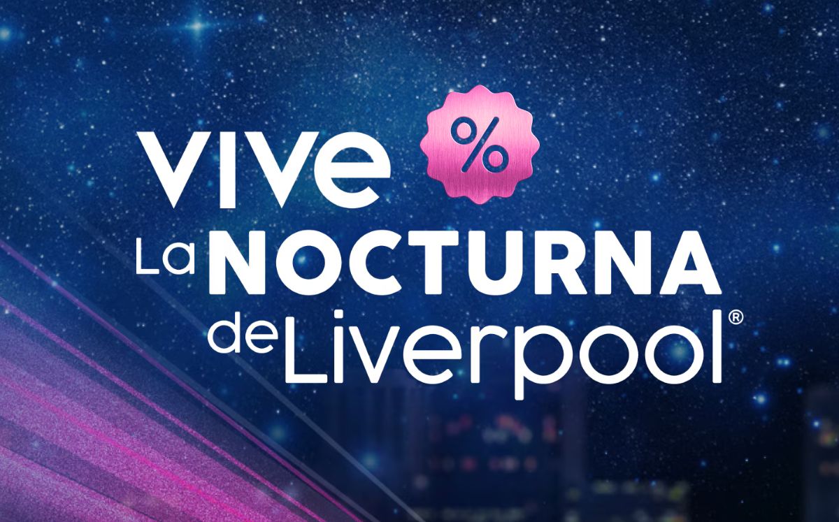 Liverpool celebra su aniversario con la Venta Nocturna y descuentos exclusivos (Liverpool)