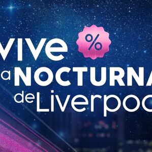 Liverpool celebra su aniversario con la Venta Nocturna y descuentos exclusivos (Liverpool)